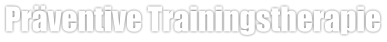Präventive Trainingstherapie
