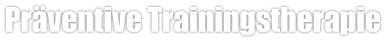 Präventive Trainingstherapie
