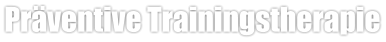 Präventive Trainingstherapie